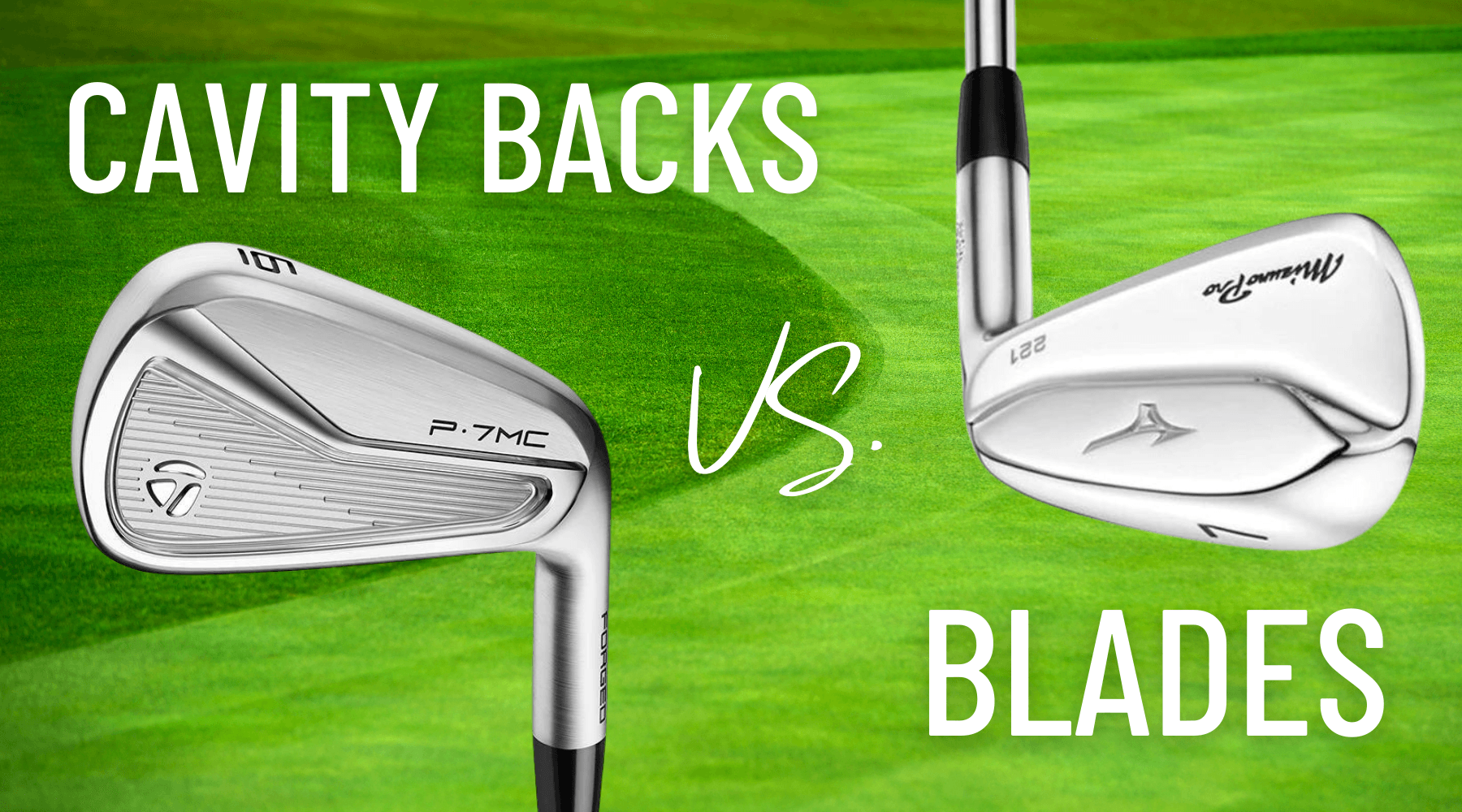 Cavity Back vs. Blades: What are the Differences & Which Style of Iron Should You Choose